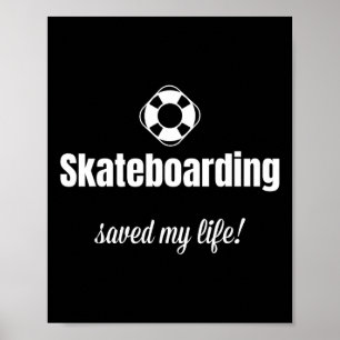 Poster Skateboard drôle m'a sauvé la vie Skateboardeur