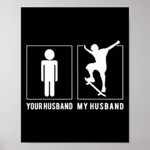 Poster Skateboarding - Votre Husnd - My Husnd T Shirts 