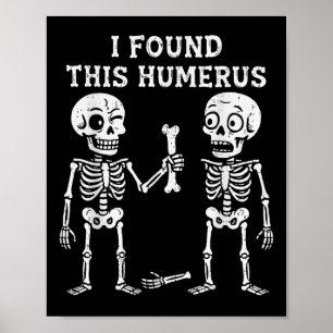 Poster Skeleton J'Ai Trouvé Humerus Costume Halloween Hom