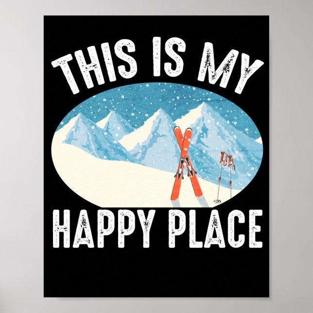 Poster Ski Voici Mon Happy Place Skier Sports D'Hiver (Devant)