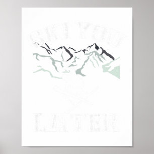 Poster Ski You Later Aventure de neige extérieure Ski