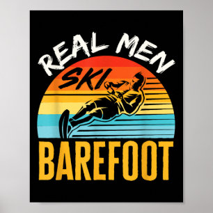 Poster Skieur nautique pieds nus drôle les vrais hommes s