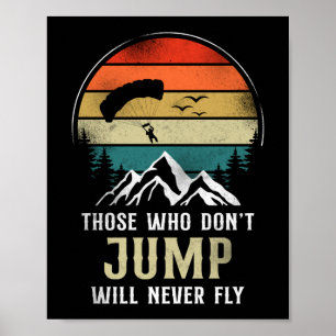 Poster Skydiving Ceux Qui Ne Sautent Pas Ne Voleront Jama