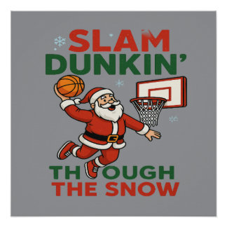 Poster Slam Dunkin Through The Snow- Christmas Basketball