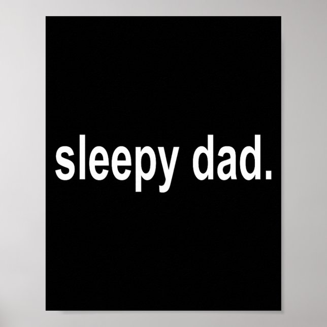 Poster Sleepy Dad - New Daddy Dada Father's Day Saying Fu (Devant)