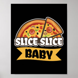 Poster Slice Slice Baby Funny Pizza Pun