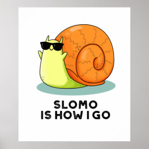 Poster Slomo C'Est Comment Je Passe Funky Snail Pun