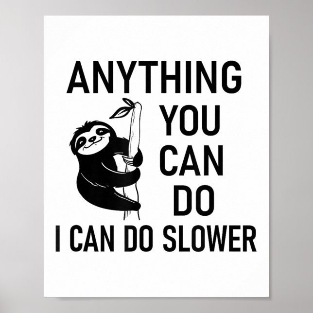 Poster Sloth Anything You Can Do I Can Do Slower, Funny,  (Devant)