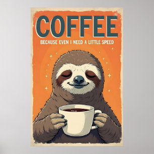 Poster Sloth Coffee Art - Même j'ai besoin d'une petite v