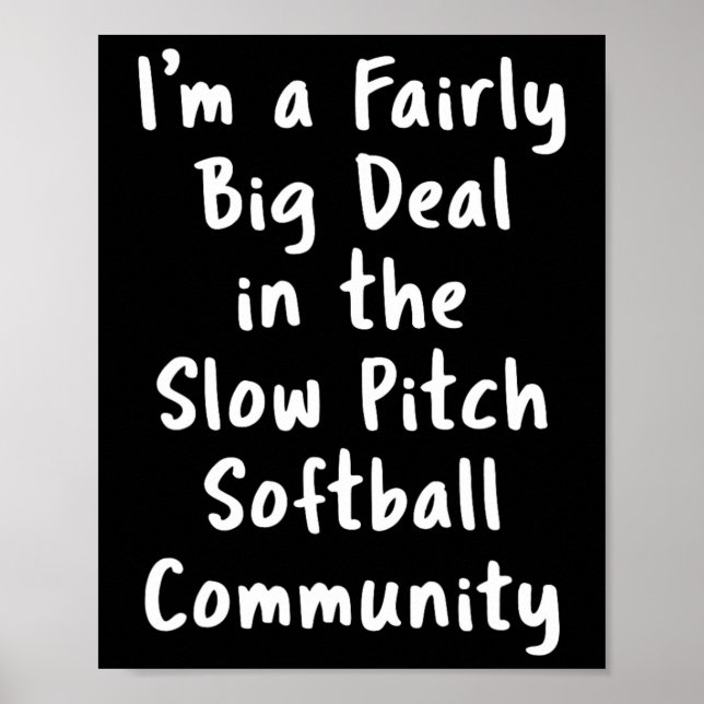 Poster Slow Pitch Softll Big Deal Sarcastic Funny Saying  (Devant)