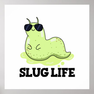 Poster Slug Life Funky Green Slug Pun