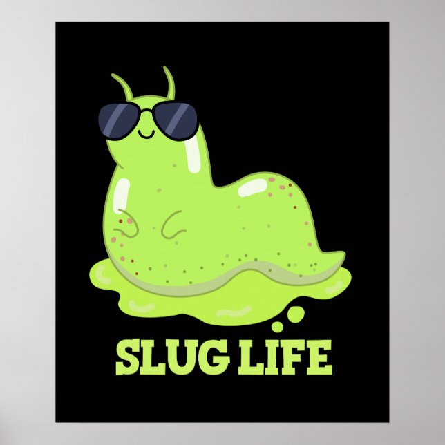 Poster Slug Life Funky Green Slug Pun Dark BG (Devant)