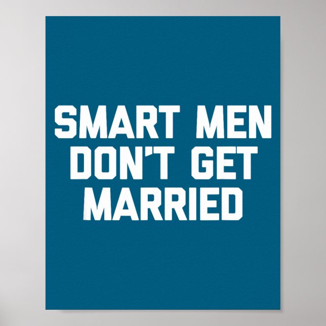 Poster Smart Men Don't Get Married Shirt Funny Cool Shirt (Devant)