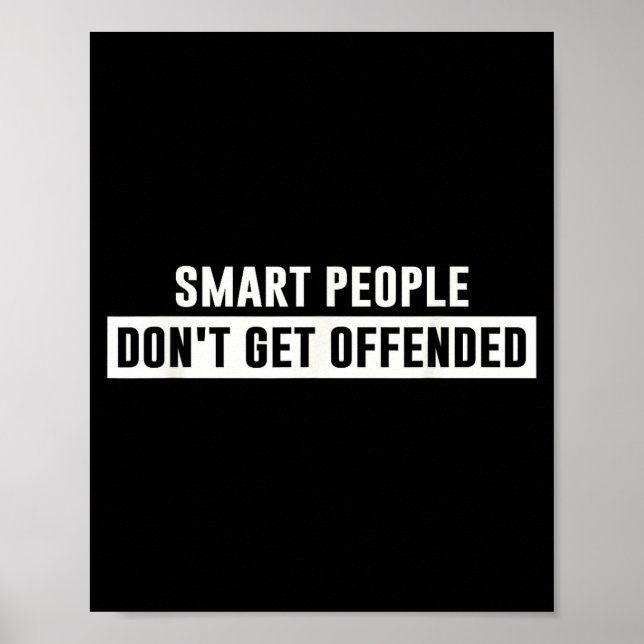 Poster Smart People Don't Get Offended Sarcastic Saying  (Devant)