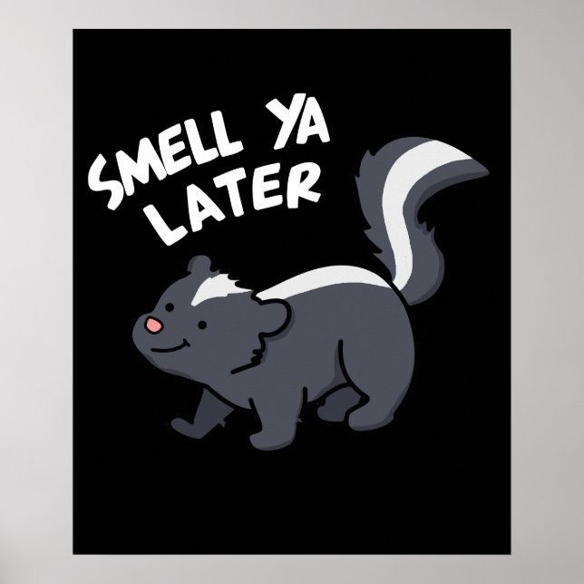 Poster Smell Ya Plus Tard Funny Skunk Pun Dark BG (Devant)