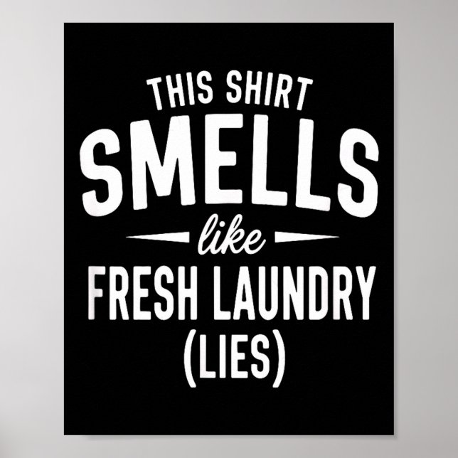 Poster Smells Like Clean Laundry Lies Funny Sarcastic Quo (Devant)