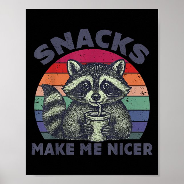 Poster Snacks Make Me Nicer Raccoon Animal Sarcastic Sayi (Devant)