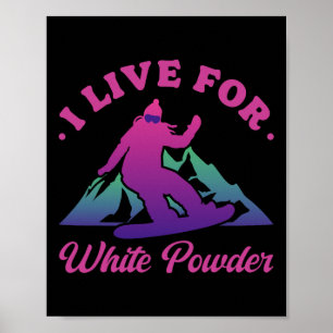 Poster Snowboard I Live For White Powder 90s 80s Snowb