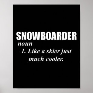 Poster Snowboarder Noun Comme Un Skieur Seulement Glacièr
