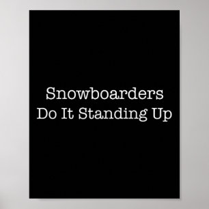 Poster Snowboarders Le Faire Debout Funny Snowboarder S