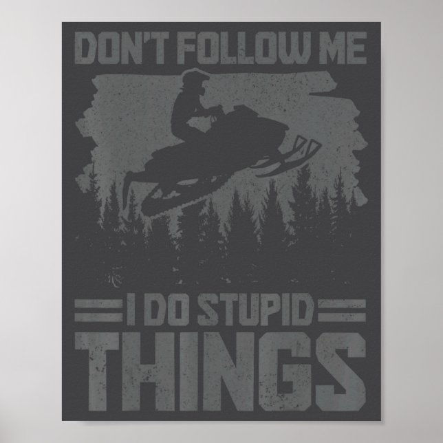 Poster Snowmobile Dont Follow Me Funny Snowmobiling Moto  (Devant)