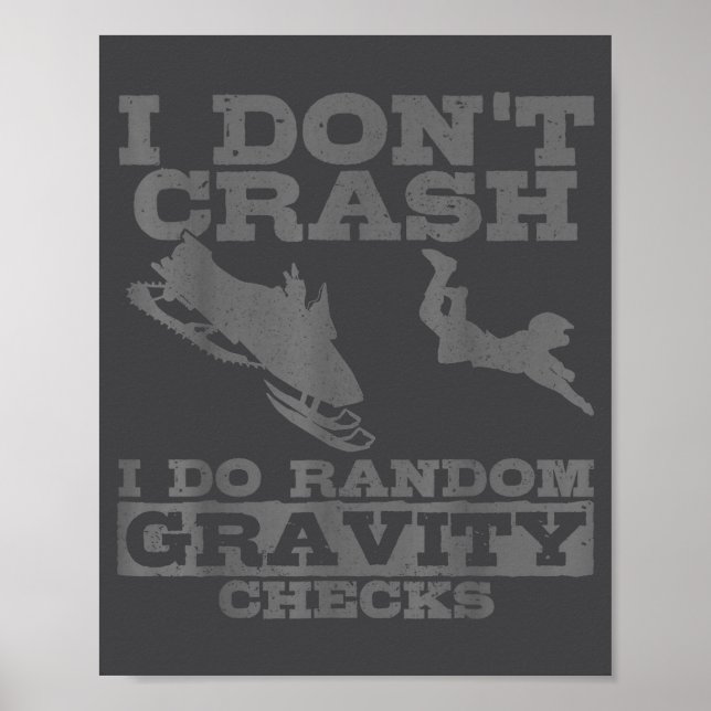 Poster Snowmobile I Don't Crash Random Gravity Checks Fun (Devant)
