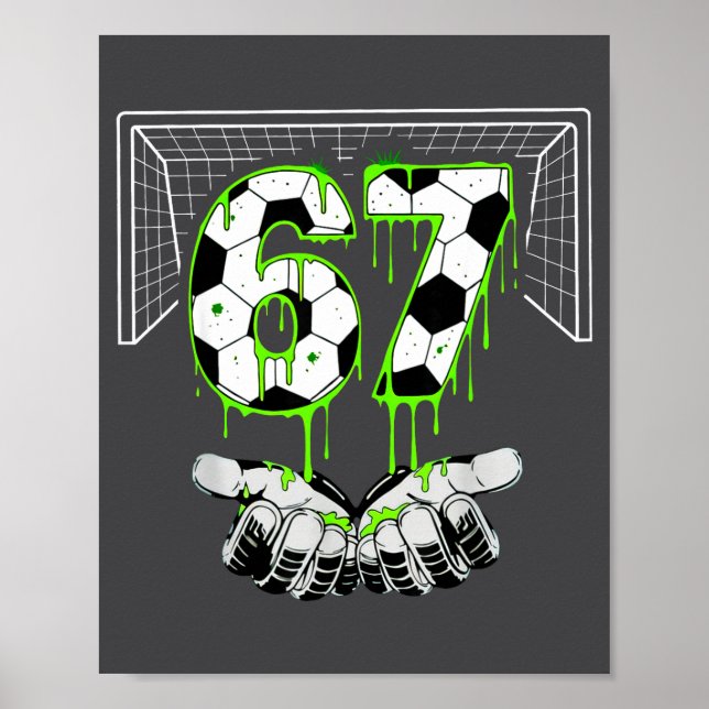 Poster Soccer 67 Six Seven Funny Gen Alpha Meme Drip  (Devant)