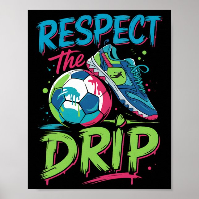 Poster Soccer Drip Melting Ice Cream Respect The Drip Boy (Devant)