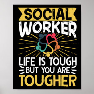 Poster Social WorkerLife Is ToughBut You
