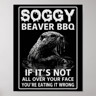 Poster Soggy Beaver Bbq Si ce n'est pas fini