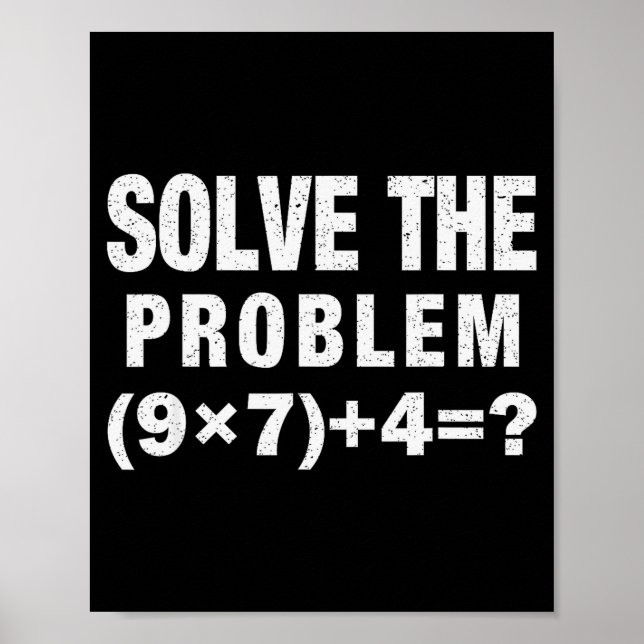 Poster Solve The Problem (9×7)+4=_ Funny Math Teacher  (Devant)