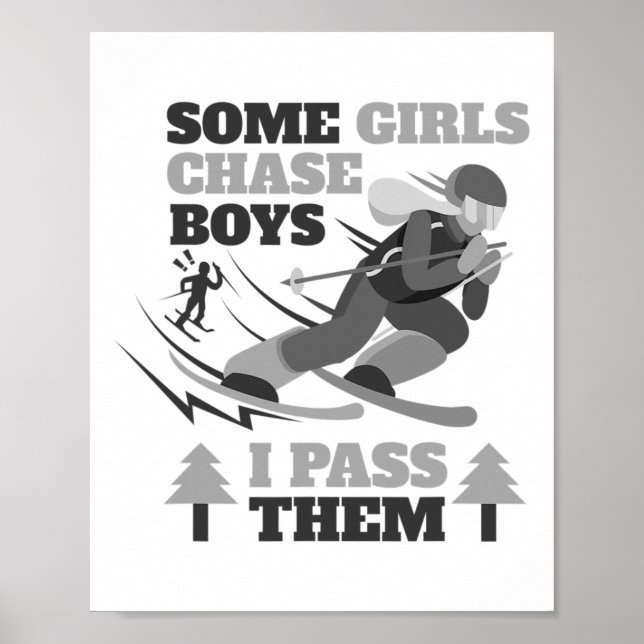 Poster Some Girls Chase Boys I P Them Funny Ski Racing Sk (Devant)