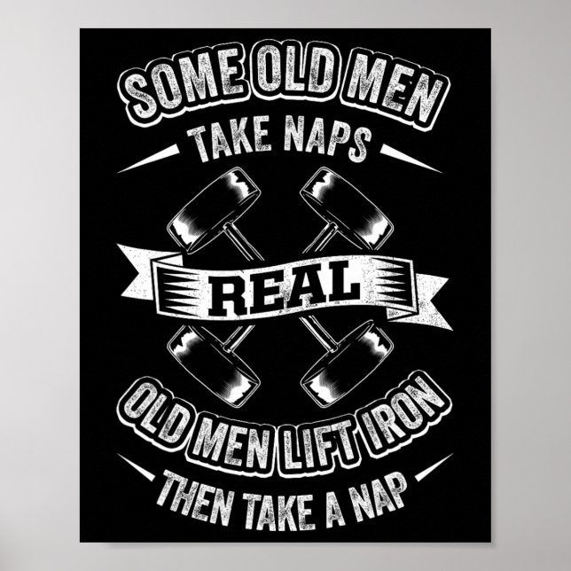 Poster Some Old Men Take Naps Real Old Men Lift (Devant)