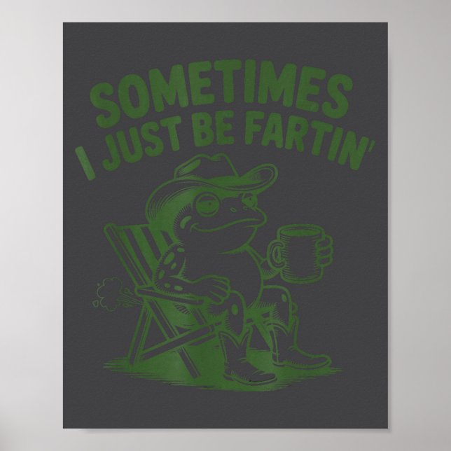 Poster Sometimes I Just Be Fartin Lazy Cowboy Frog Funny  (Devant)