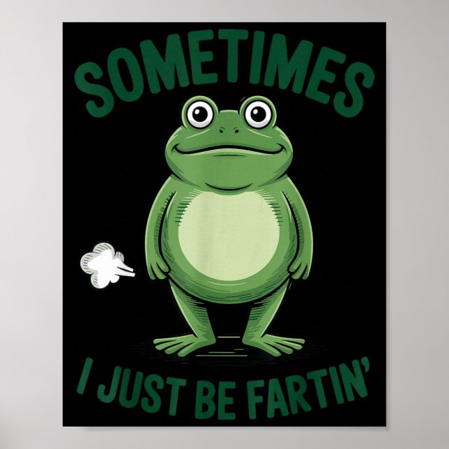Poster Sometimes I Just Be Farting Frog Christmas Funny F (Devant)