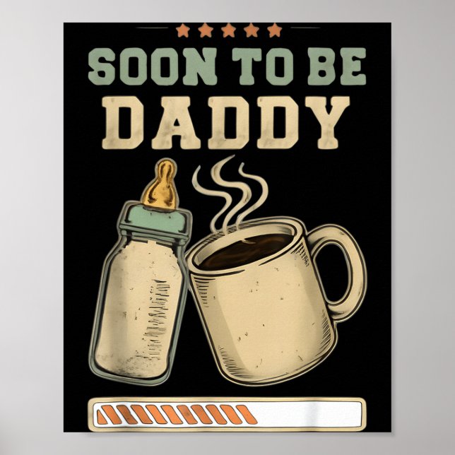 Poster Soon To Be Daddy, Coffee Baby Announcement, Expect (Devant)