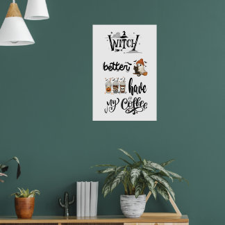 Poster Sorcière mieux avoir mon décor café pour l'hallowe