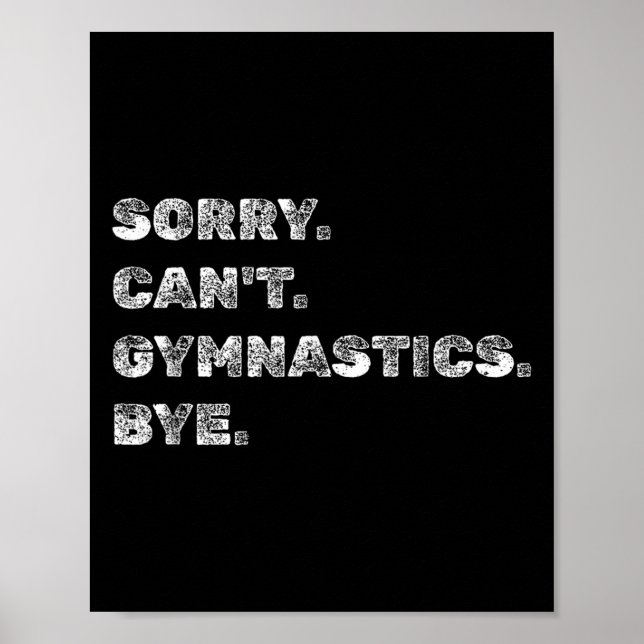 Poster Sorry Can’t Gymnastics Bye - Funny Gymnast Vaults  (Devant)