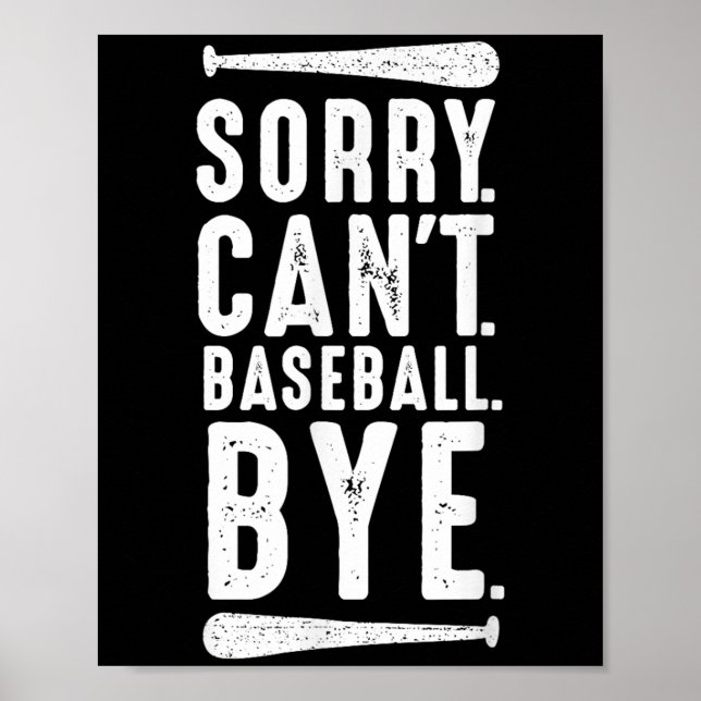 Poster Sorry Can't Baseball Bye  (Devant)