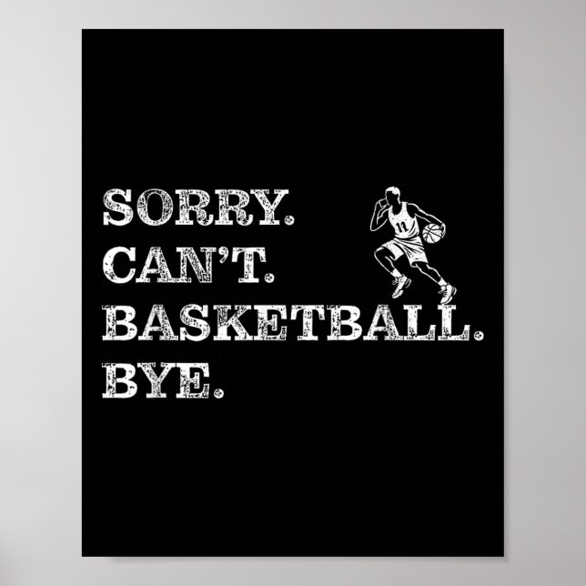 Poster Sorry Can't Basketball Bye - Funny Player  (Devant)