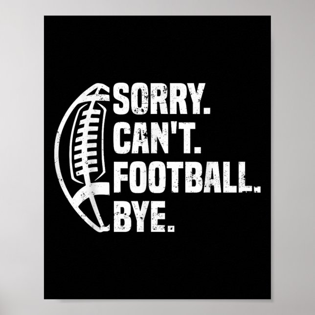 Poster Sorry Can't Football Bye American Footbal Design  (Devant)