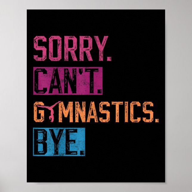 Poster Sorry Can't Gymnastics Bye Funny Gymnastics Player (Devant)