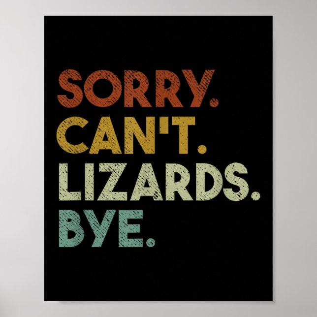 Poster Sorry Can't Lizards Bye Funny Lizard  (Devant)