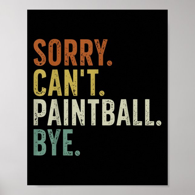 Poster Sorry Can't Paintball Bye  (Devant)