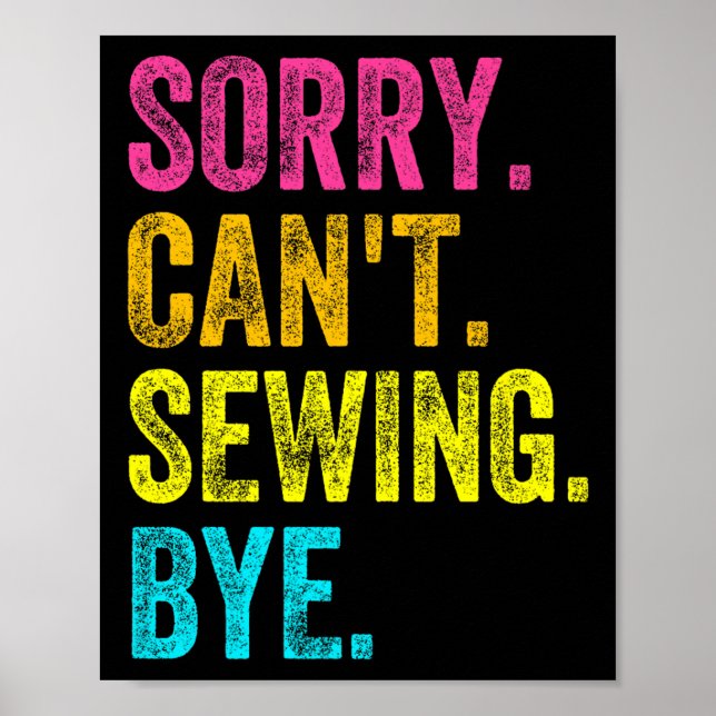 Poster Sorry Can't Sewing Bye Teacher Student Funny Sewin (Devant)