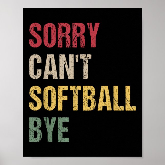 Poster Sorry Can't Softball Bye  (Devant)