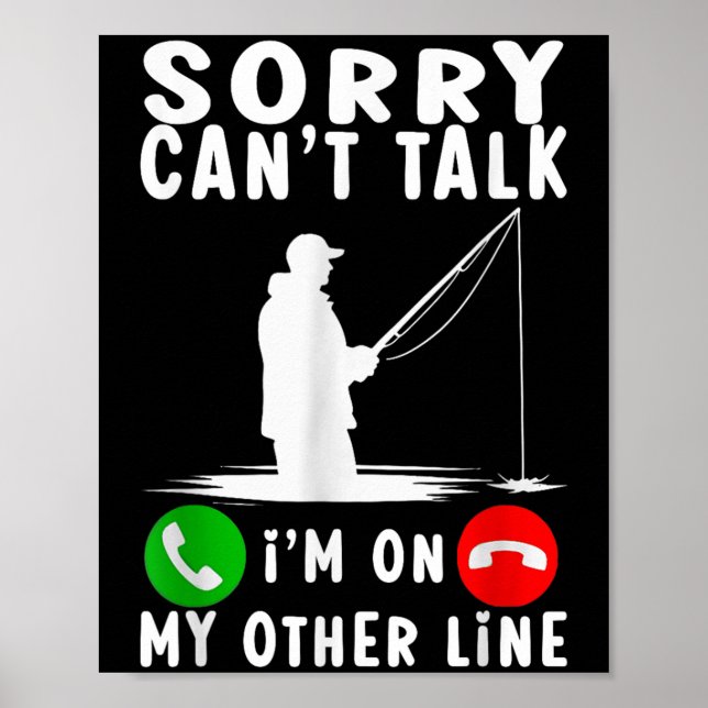 Poster Sorry Can't Talk I'm On My Other Line Fishing  (Devant)