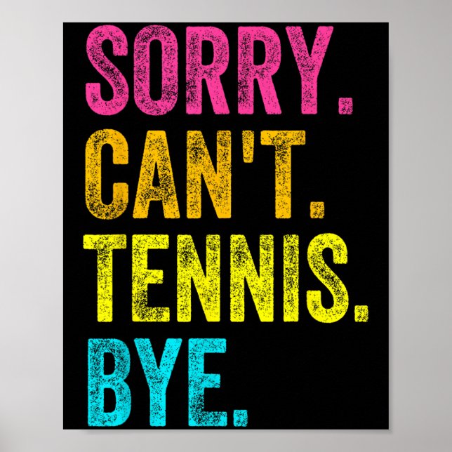 Poster Sorry Can't Tennis Bye Teacher Student Funny Tenni (Devant)
