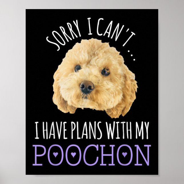 Poster Sorry I Can't I Have Plans Bichon Odle Ochon Puppy (Devant)