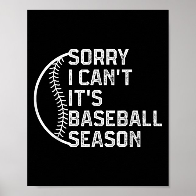 Poster Sorry I Can't It's Baseball Season Funny Softball  (Devant)